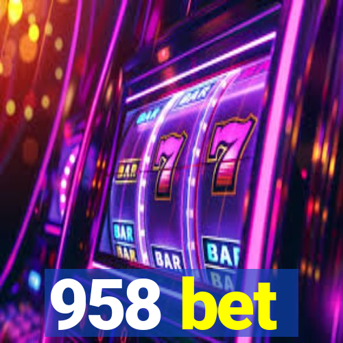 958 bet